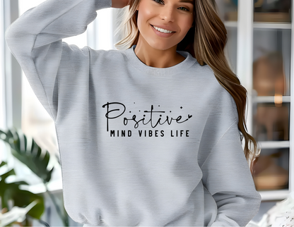 Positive Mind Vibes Life Crew Sweater