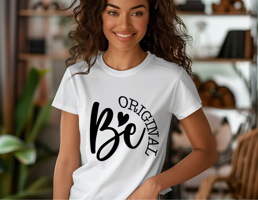 Be Original T-Shirt