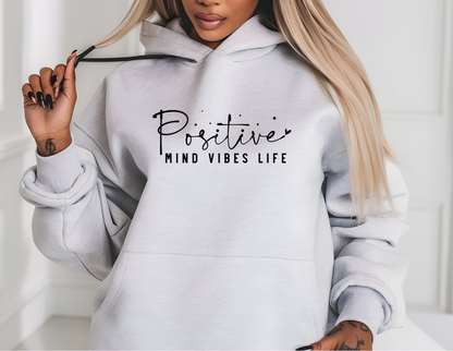 Positive Mind Vibes Life Hoodie