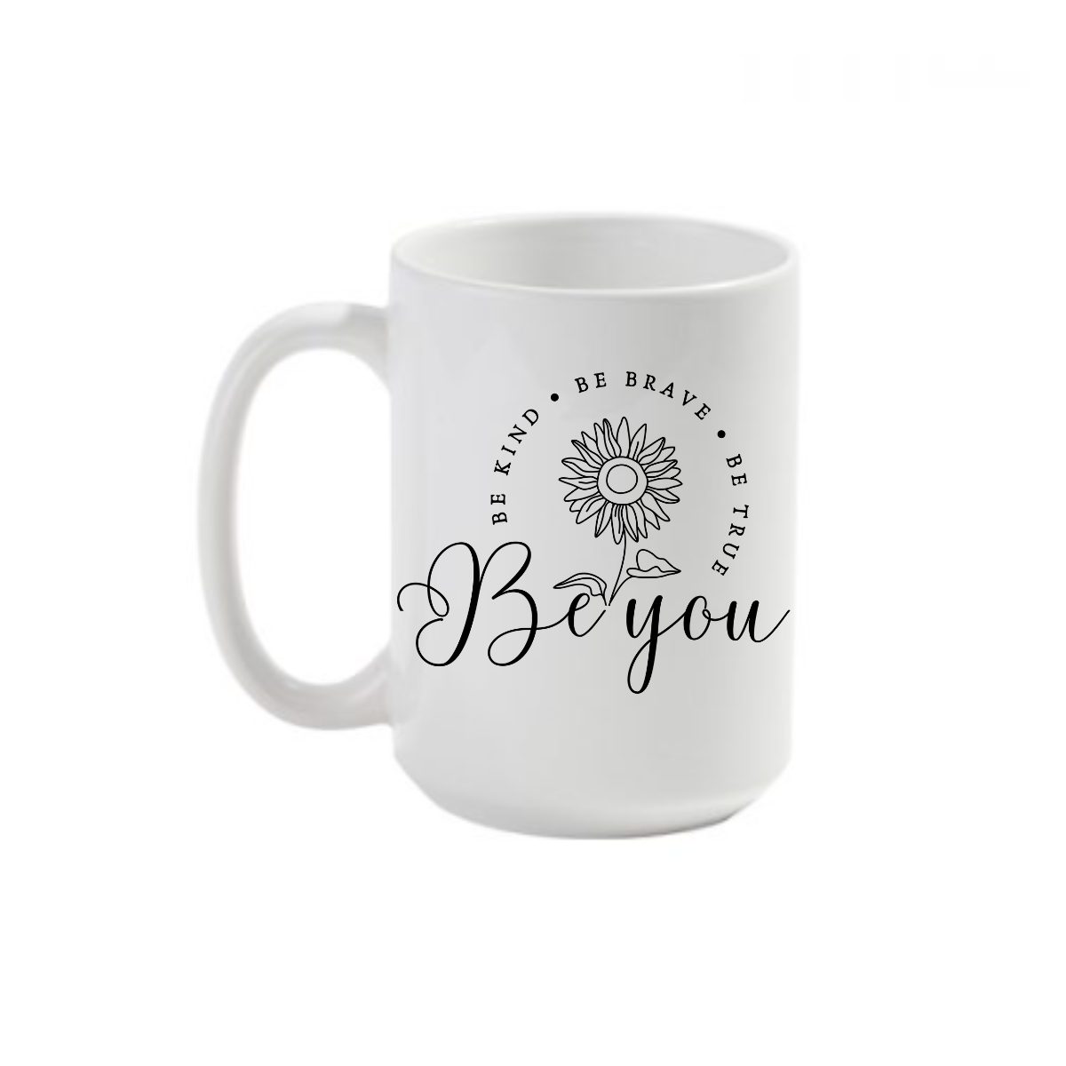 Be Kind Be Brave Be True Be You Mug