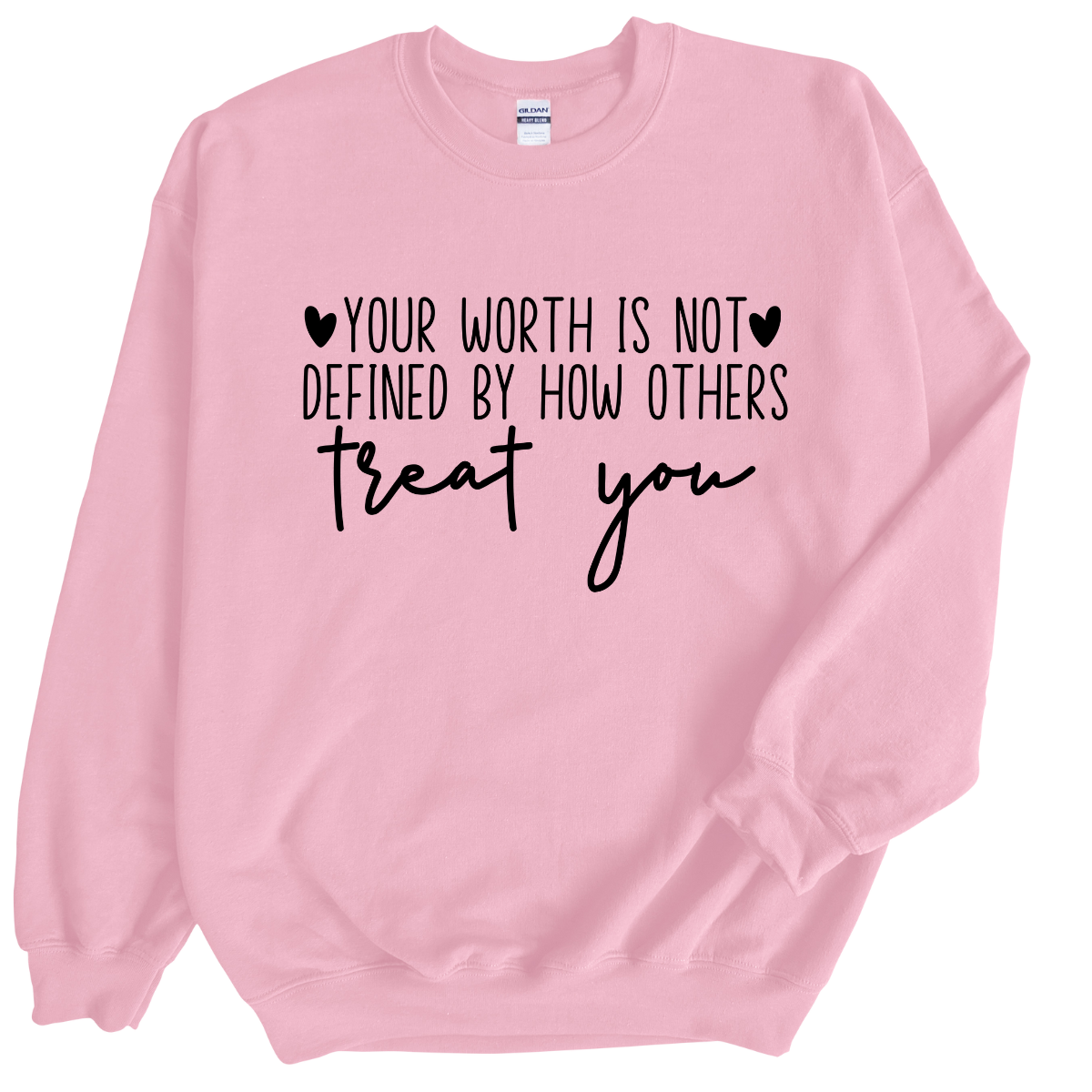 Your Worth Is Not Defined By How Others Treat You Sweatshirt