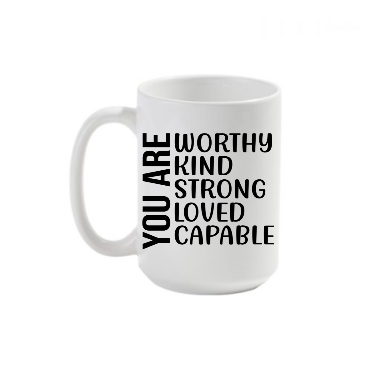 You Are Worthy Kind Strong Loved Capable Mug