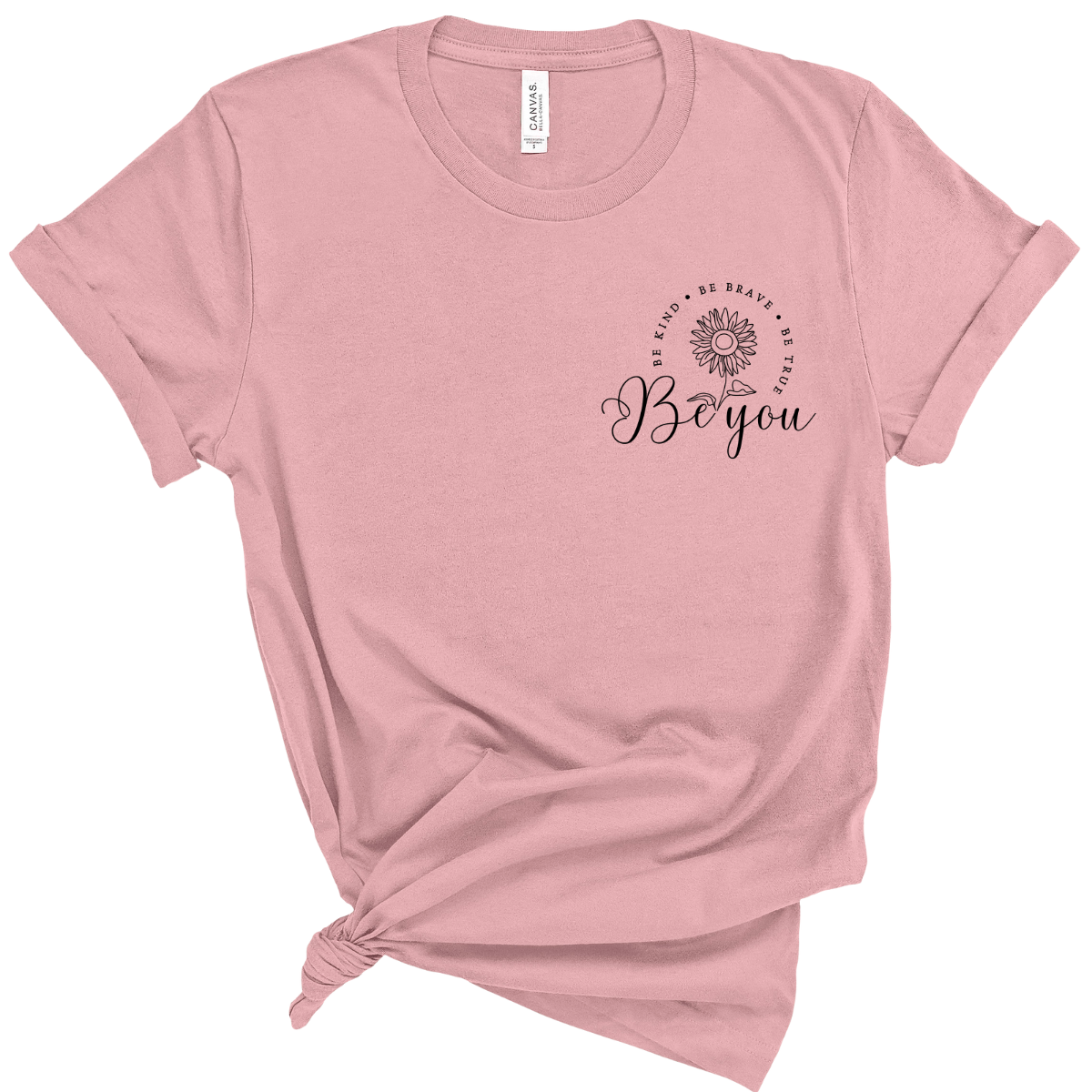 Be Kind Be Brave Be True Be You T-Shirt